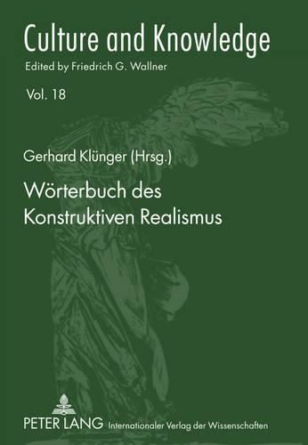 Cover image for Woerterbuch Des Konstruktiven Realismus: Aus Vorlesungen, Seminaren Und Werken Von Friedrich G. Wallner