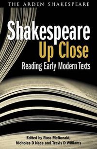 Cover image for Shakespeare Up Close: Reading Early Modern Texts