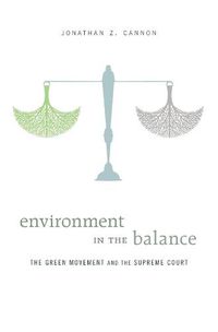 Cover image for Environment in the Balance: The Green Movement and the Supreme Court