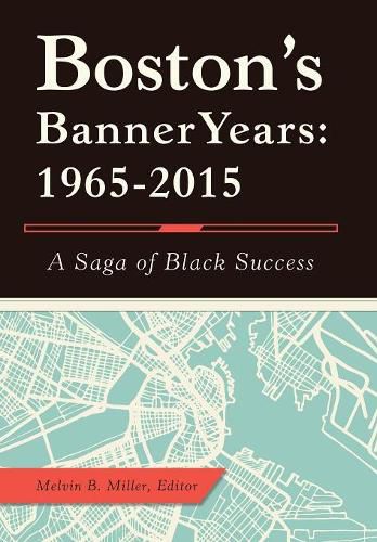 Cover image for Boston'S Banner Years: 1965-2015: A Saga of Black Success