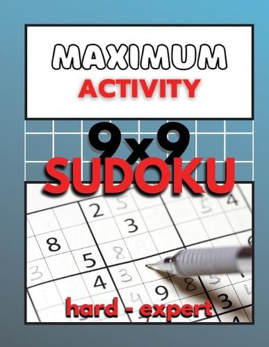 Maximum Activity 9x9 Sudoku hard to expert: Difficult Sudoku for advanced, 480 total puzzles for adults, BONUS Extreme Sudoku