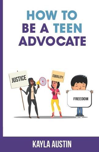 Cover image for How to Be a Teen Advocate