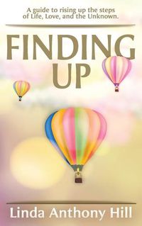 Cover image for Finding UP: A guide to ascending the steps of Life, Love, and the Unknown