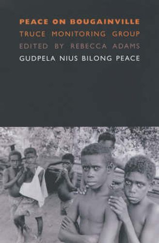 Cover image for Peace on Bougainville: Truce Monitoring Group - Gudpela Nius Bilong Peace