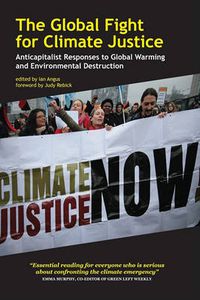 Cover image for The Global Fight for Climate Justice: Anticapitalist Responses to Global Warming and Environmental Destruction