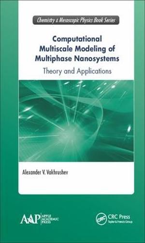 Cover image for Computational Multiscale Modeling of Multiphase Nanosystems: Theory and Applications