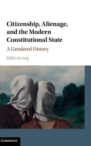 Cover image for Citizenship, Alienage, and the Modern Constitutional State: A Gendered History