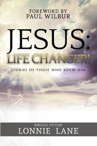 Cover image for Jesus: Life Changer!: Stories of Those Who Knew Him
