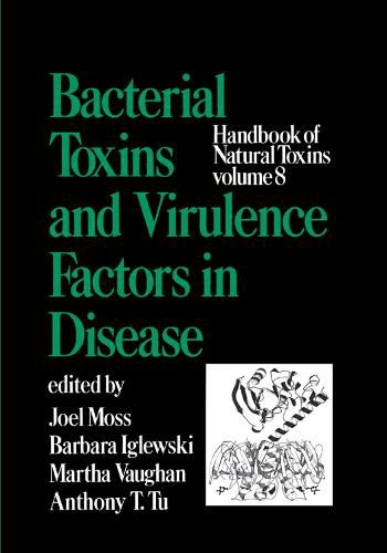 Cover image for Handbook of Natural Toxins, Volume 8: Bacterial Toxins and Virulence Factors in Disease