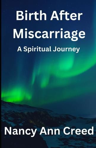 Birth After Miscarriage: A Spiritual Journey