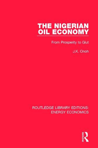 Cover image for The Nigerian Oil Economy: From Prosperity to Glut