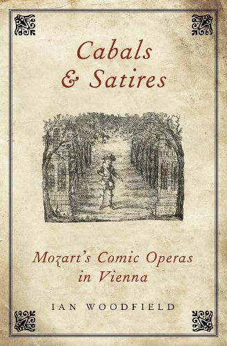 Cabals and Satires: Mozart's Comic Operas in Vienna