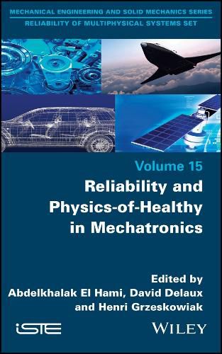Cover image for Reliability and Physics-of-Healthy in Mechatronics