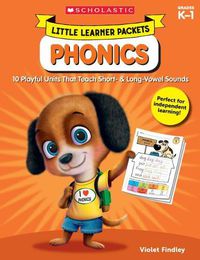 Cover image for Little Learner Packets: Phonics: 10 Playful Units That Teach Short- & Long-Vowel Sounds