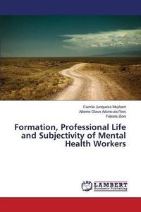 Cover image for Formation, Professional Life and Subjectivity of Mental Health Workers