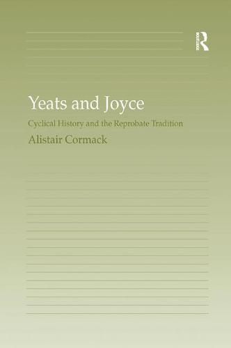 Cover image for Yeats and Joyce: Cyclical History and the Reprobate Tradition