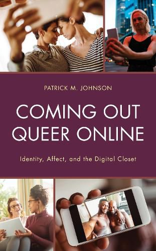 Cover image for Coming Out Queer Online: Identity, Affect, and the Digital Closet