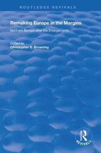 Cover image for Remaking Europe in the Margins: Northern Europe after the Enlargements