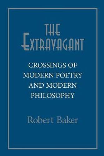 Cover image for The Extravagant: Crossings of Modern Poetry and Modern Philosophy