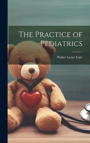 Cover image for The Practice of Pediatrics