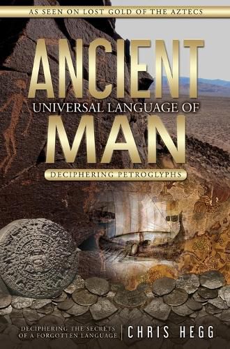 Cover image for Ancient Universal Language of Man: Deciphering Petroglyphs