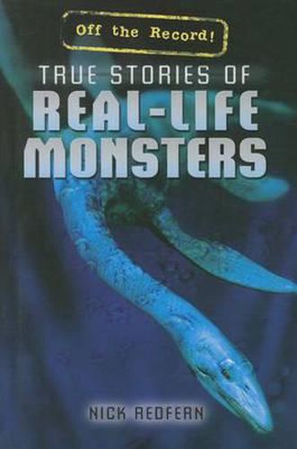 Cover image for True Stories of Real-Life Monsters