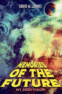 Cover image for Memories of the Future: My 2020 Vision