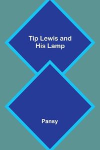 Cover image for Tip Lewis and His Lamp