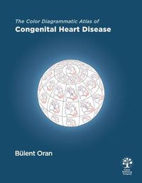 Cover image for The Color Diagrammatic Atlas of Congenital Heart Disease