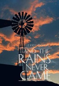 Cover image for And the Rains Never Came