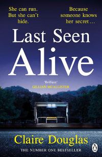 Cover image for Last Seen Alive: The twisty thriller from the Sunday Times bestselling author of The Couple at No 9