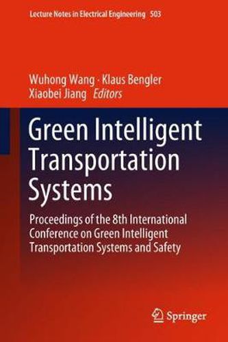 Cover image for Green Intelligent Transportation Systems: Proceedings of the 8th International Conference on Green Intelligent Transportation Systems and Safety