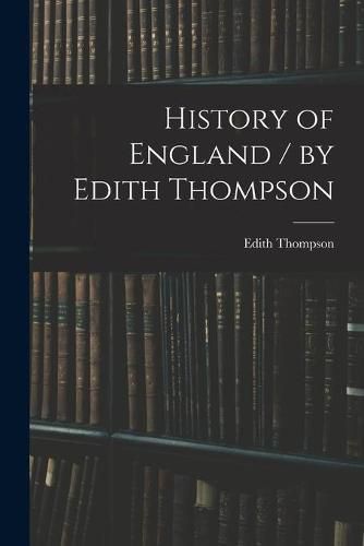 Cover image for History of England / by Edith Thompson