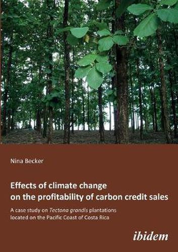 Cover image for Effects of climate change on the profitability of carbon credit sales. A case study on Tectona grandis plantations located on the Pacific Coast of Costa Rica