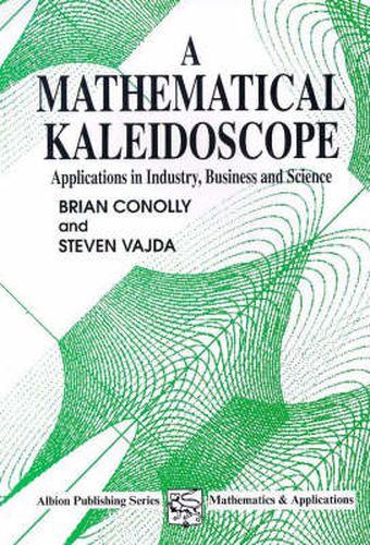 Cover image for A Mathematical Kaleidoscope: Applications in Industry, Business and Science