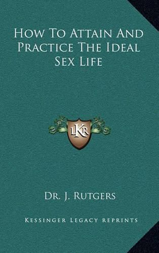 Cover image for How to Attain and Practice the Ideal Sex Life