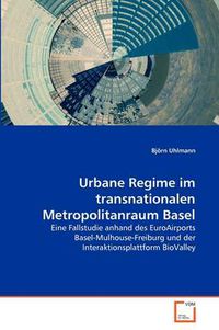 Cover image for Urbane Regime Im Transnationalen Metropolitanraum Basel