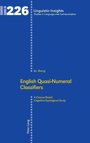 Cover image for English Quasi-Numeral Classifiers: A Corpus-Based Cognitive-Typological Study