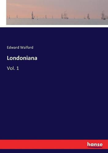 Londoniana: Vol. 1