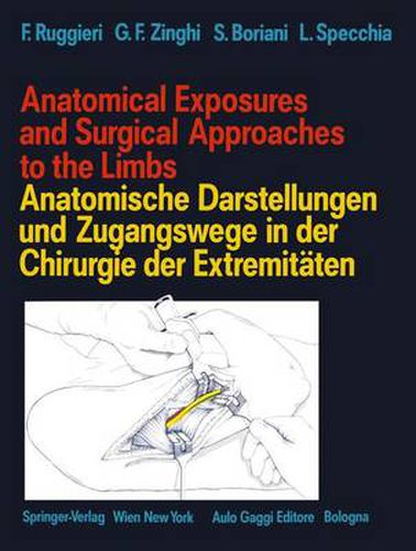 Cover image for Anatomical Exposures and Surgical Approaches to the Limbs Anatomische Darstellungen und Zugangswege in der Chirurgie der Extremitaten