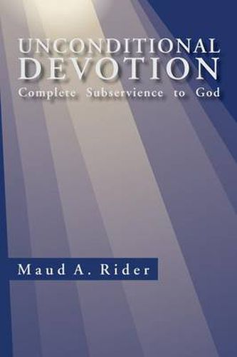 Cover image for Unconditional Devotion: Complete Subservience to God