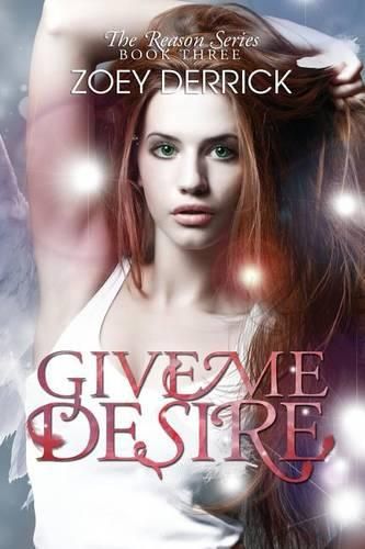 Cover image for Give Me Desire - Reason Series #3