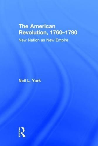 Cover image for The American Revolution: New Nation as New Empire