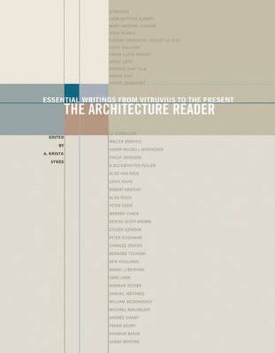 Cover image for The Architecture Reader: Essential Writings from Vitruvius to the Present