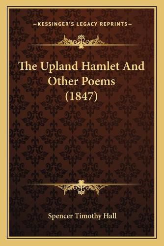 The Upland Hamlet and Other Poems (1847)