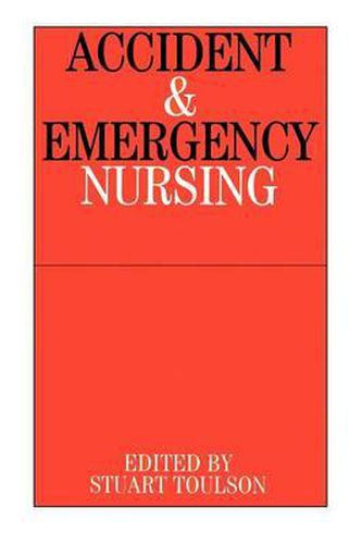 Cover image for Accident and Emergency Nursing