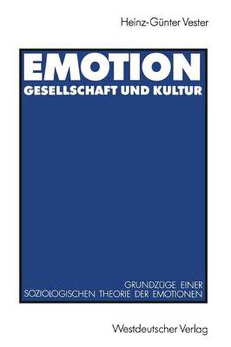 Cover image for Emotion, Gesellschaft Und Kultur: Grundzuge Einer Soziologischen Theorie Der Emotionen