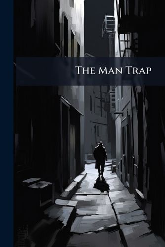 Cover image for The Man Trap: A Mystery Story