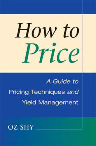 Cover image for How to Price: A Guide to Pricing Techniques and Yield Management