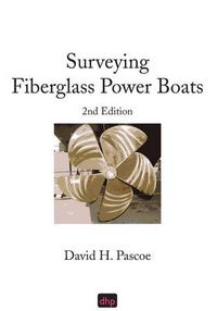 Cover image for Surveying Fiberglass Power Boats: 2nd Edition